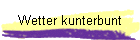 Wetter kunterbunt